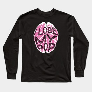 I Lobe My Pop Long Sleeve T-Shirt